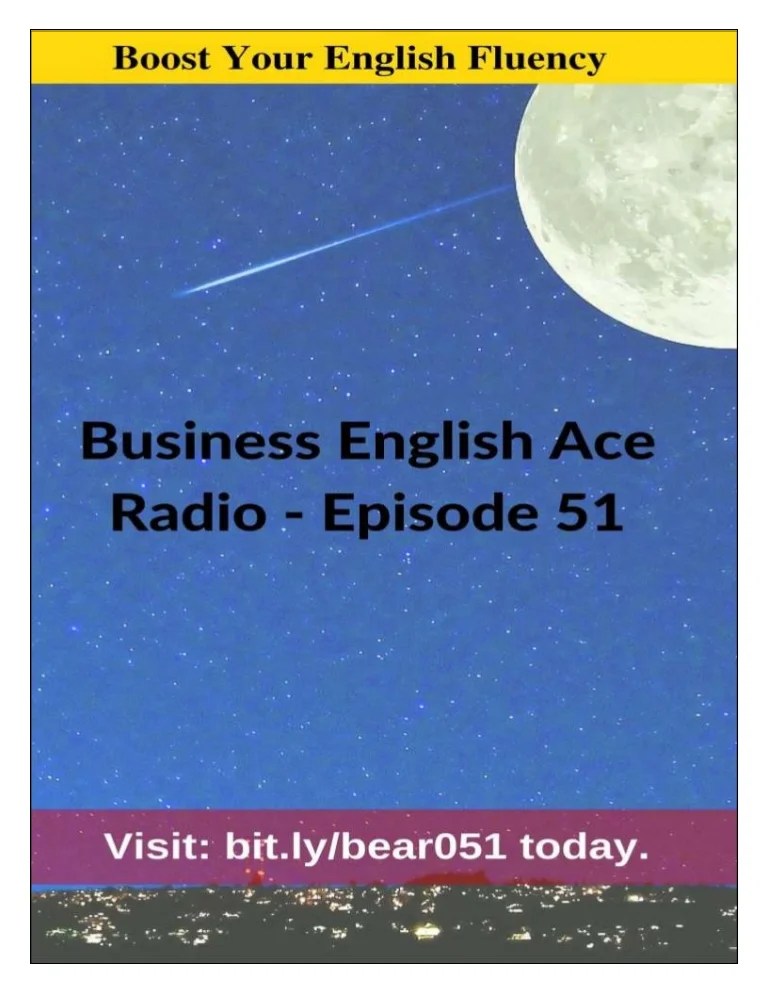 Business English Ace Radio Podcast Episode 51 Class Notes