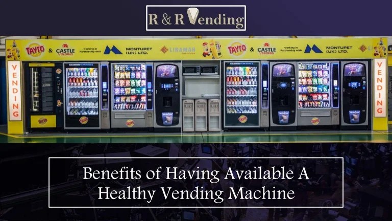 Benefits of Having Available A Healthy Vending Machine