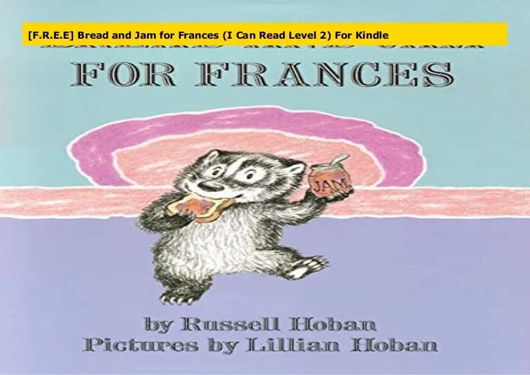 [F.R.E.E] Bread and Jam for Frances (I Can Read Level 2) For Kindle