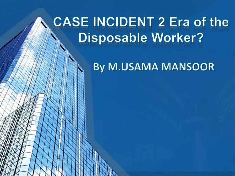 Case incident 2 era of the disposable worker