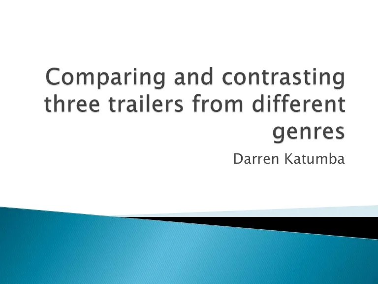 Comparing and contrasting three trailers from different genres