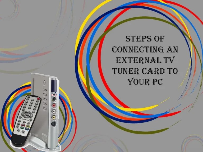 Connecting an external tv tuner card to your pc