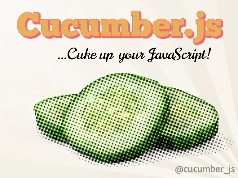 Cucumber.js Cuke up your JavaScript!
