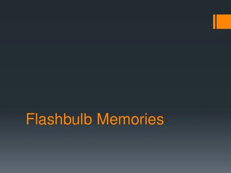 Flashbulb memories pp