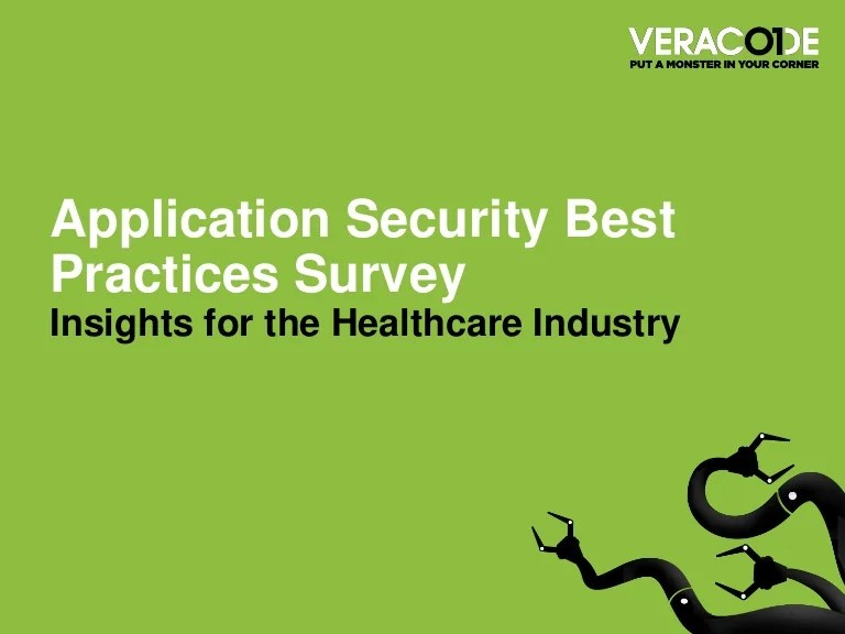 Healthcare applicationsecuritypracticessurveyveracode Healthcare applicationsecuritypracticessurveyveracode