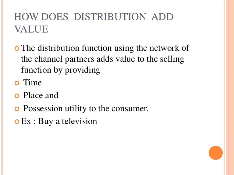 How does distribution add value