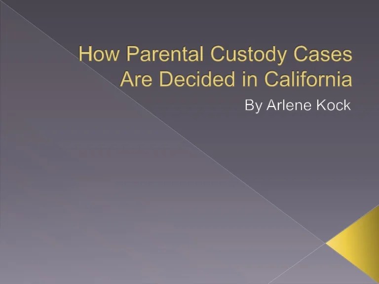 How Parental Custody Cases Are Decided in California