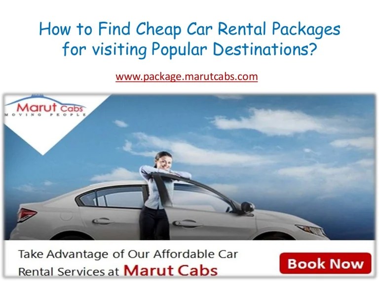 How to Find Cheap Car Rental Packages for visiting Popular Destinatio…
