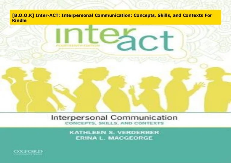 [B.O.O.K] InterACT Interpersonal Communication Concepts, Skills, a…