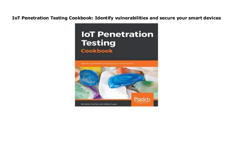 IoT Testing Cookbook Identify vulnerabilities and secure…