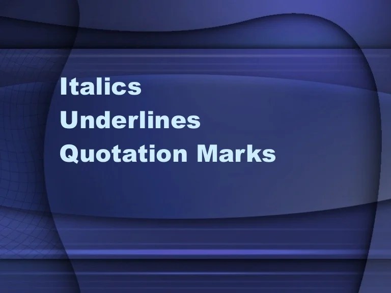 Italics & Underlines