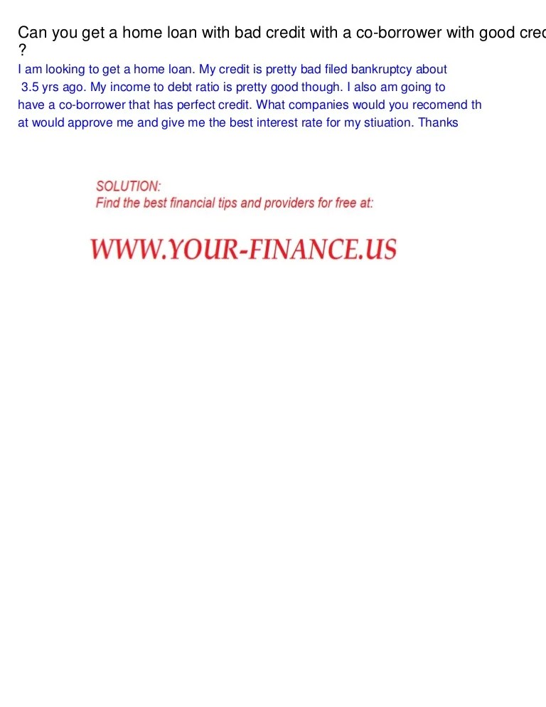 Can you get a home loan with bad credit with a coborrower with good