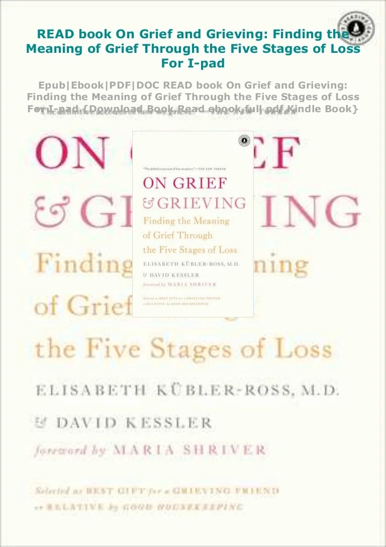 On Grief and Grieving: Finding the Meaning of Grief Through the.