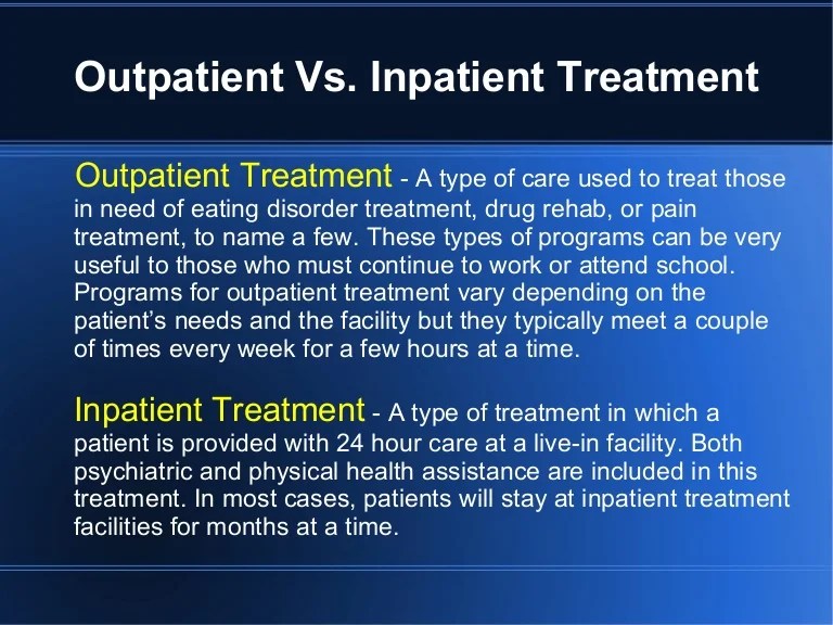 Outpatient vs. inpatient treatment powerpoint