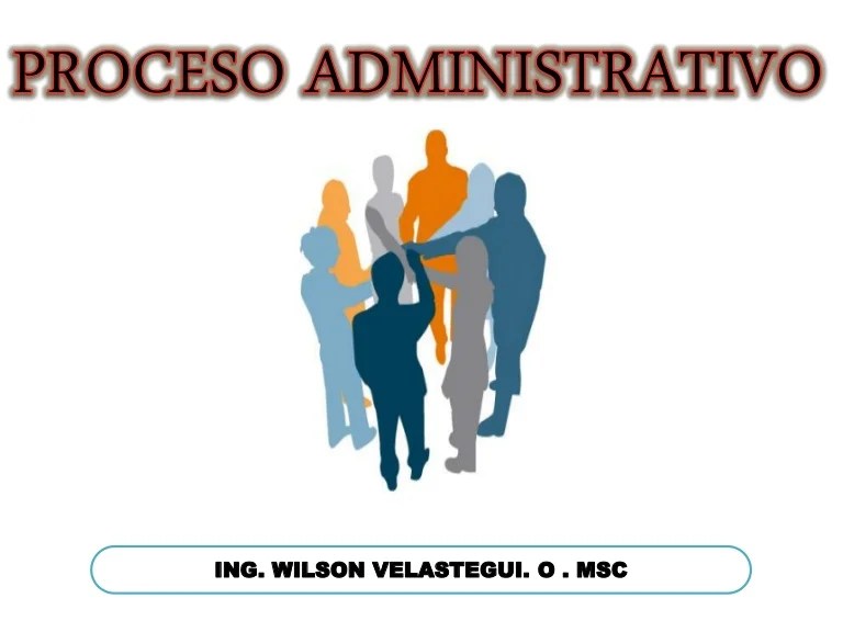 PROCESO ADMINISTRATIVO