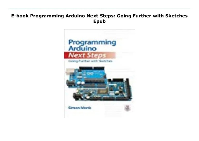 Programming Arduino Next Steps: Going Further with.