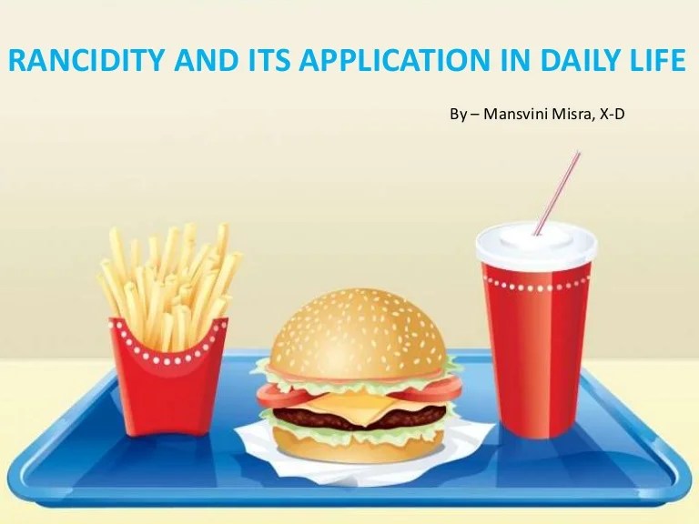 Rancidity oxidation of oils and fats.