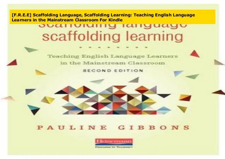 [F.R.E.E] Scaffolding Language, Scaffolding Learning Teaching Englis…