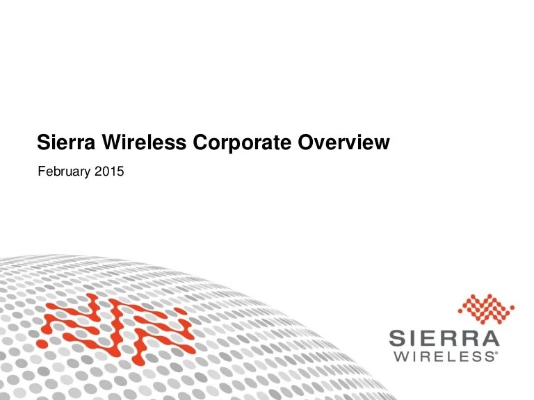 Sierra Wireless Corporate Overview February 2015