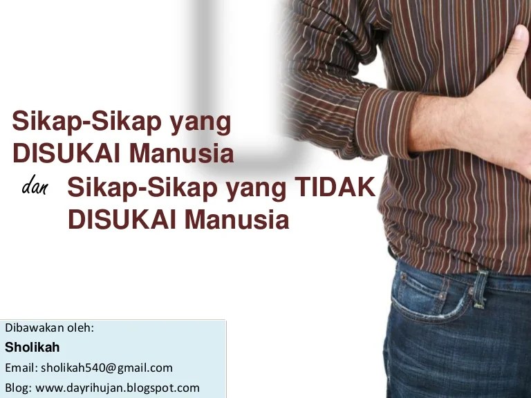 Sikap yg disukai dan tdk disukai manusia