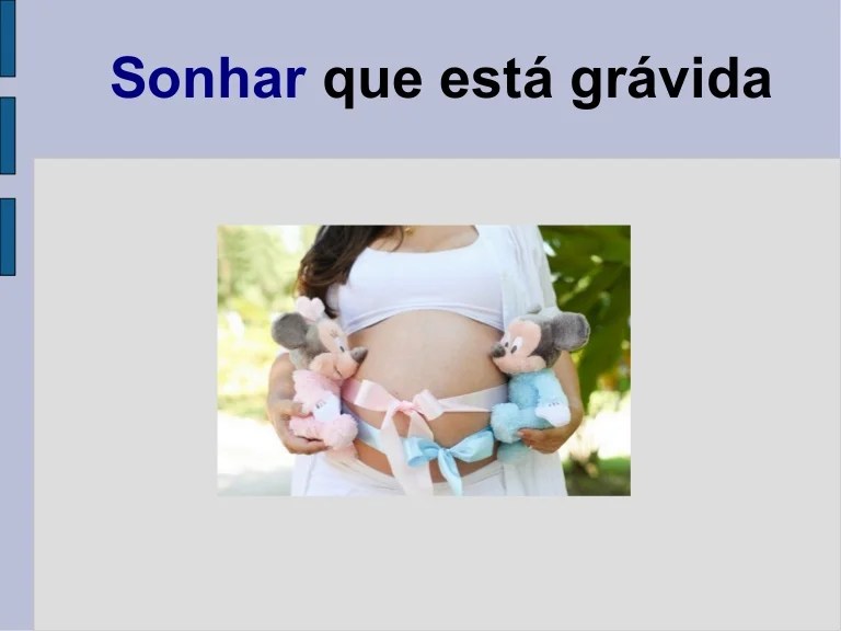 Sonhar que está grávida > Entenda o Significado dos Sonhos