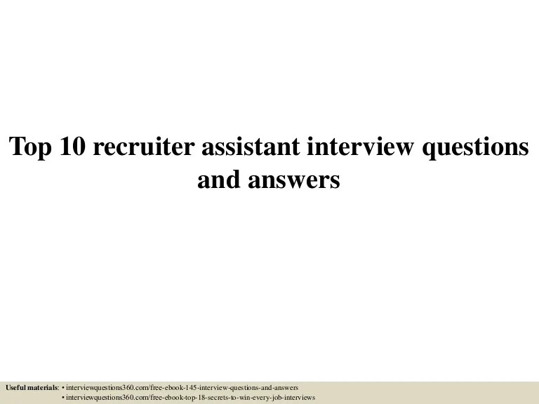 Top 10 recruiter assistant interview questions and answers