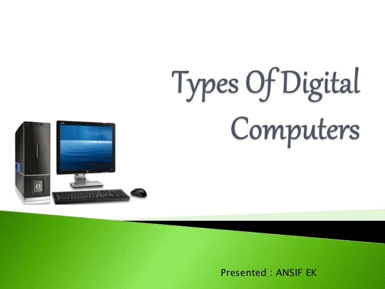 Types of digital computers