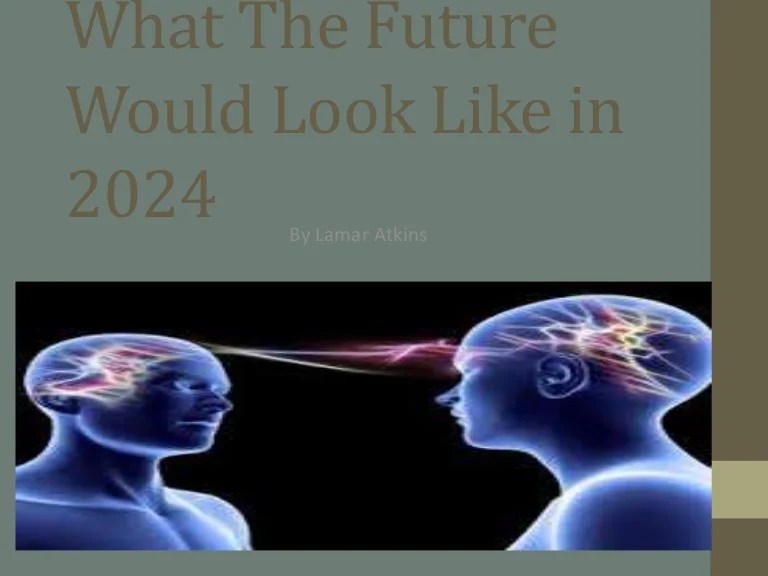 What the future would look like in 2024