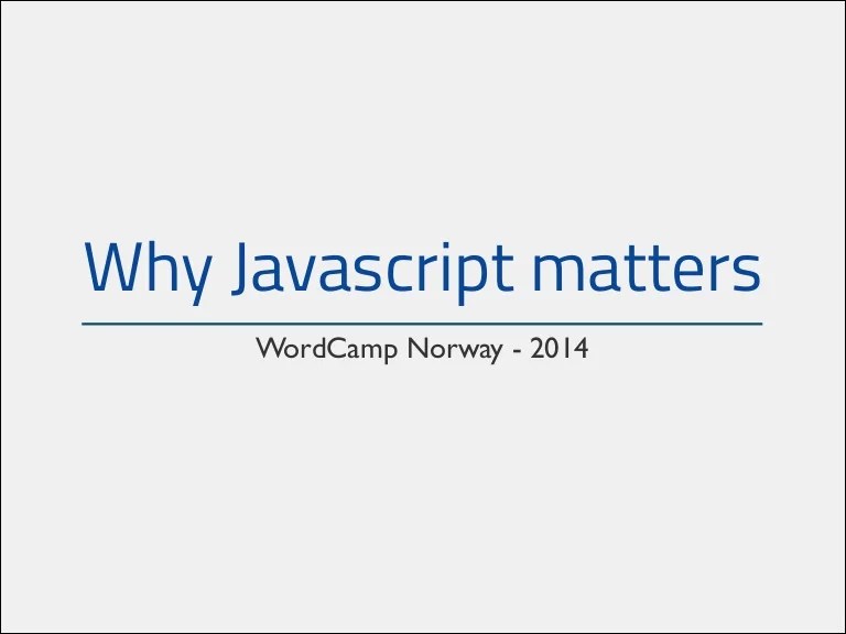 Why Javascript matters