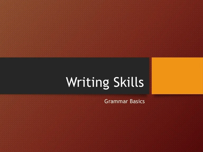 Writing skills - Grammar Basics