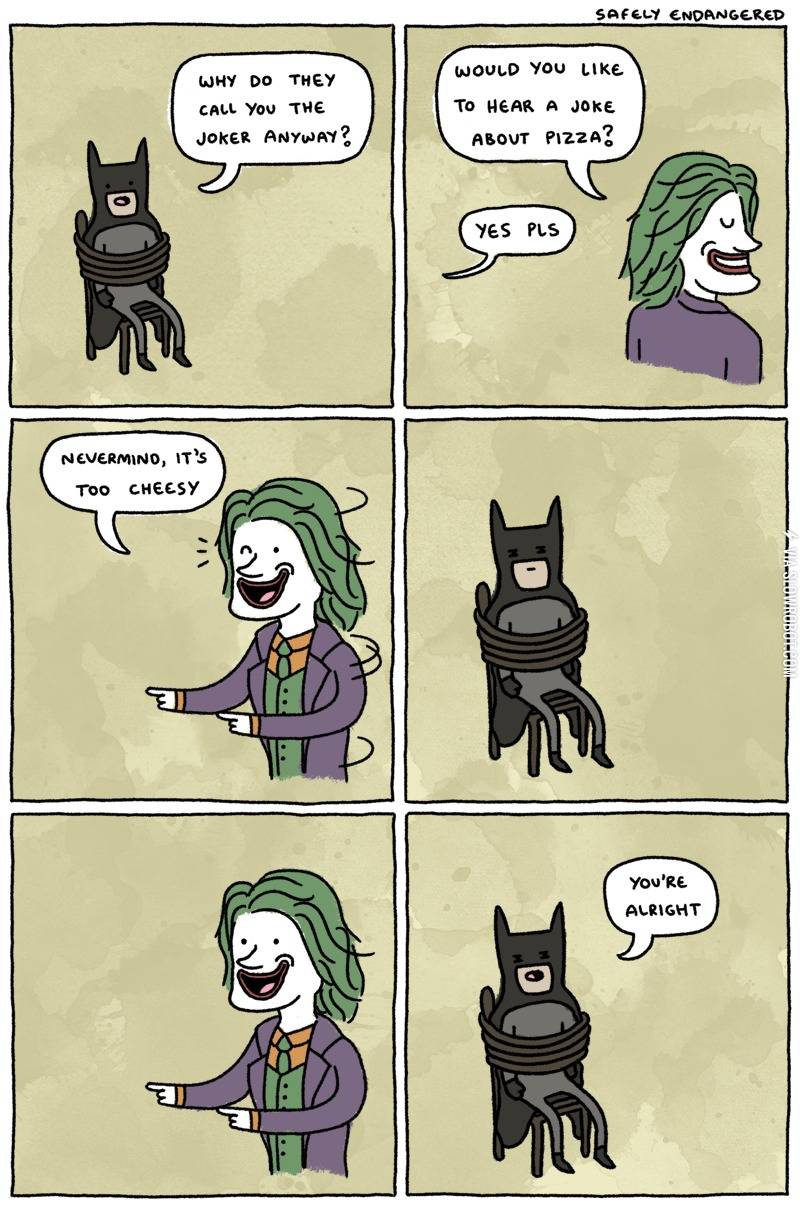 Why they call him The Joker.