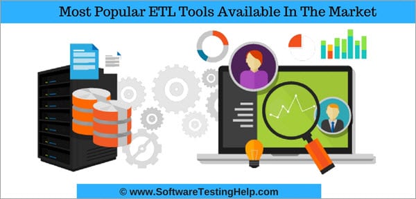 15+ Best ETL Tools Available in the Market in 2018 — Software Testing Help