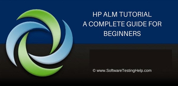 HP ALM Quality Center Tutorial (7 Indepth Tutorials) — Software Testing Help