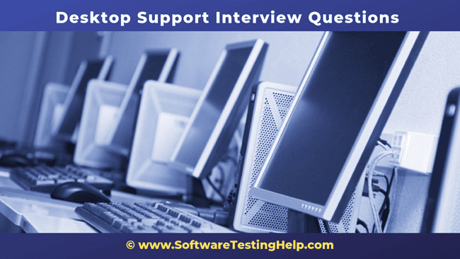 Top 38 Desktop Support Interview Questions And Answers [2021]