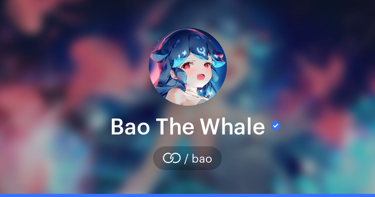 Bao The Whale (/bao) · solo.to