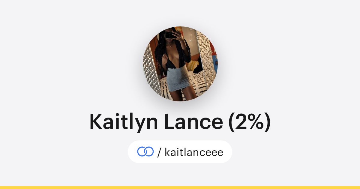 Kaitlyn Lance (2%) (/kaitlanceee) · solo.to
