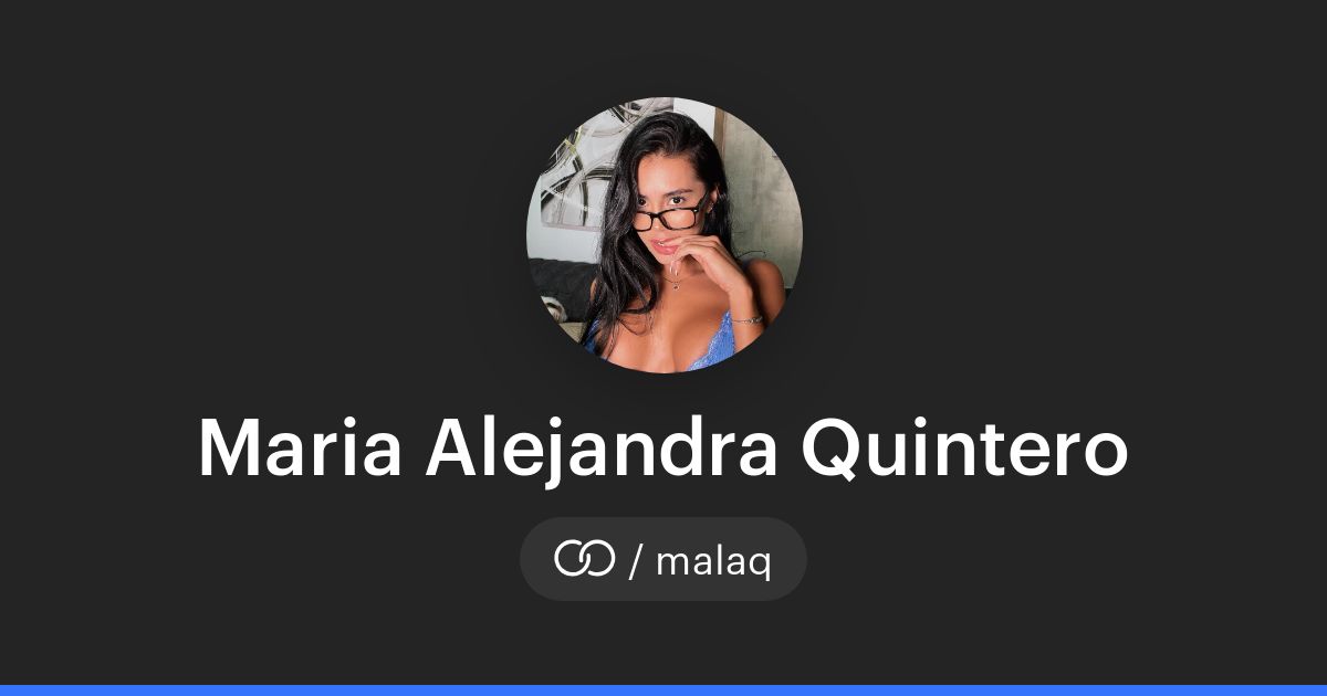 Maria Alejandra Quintero (/malaq) · solo.to