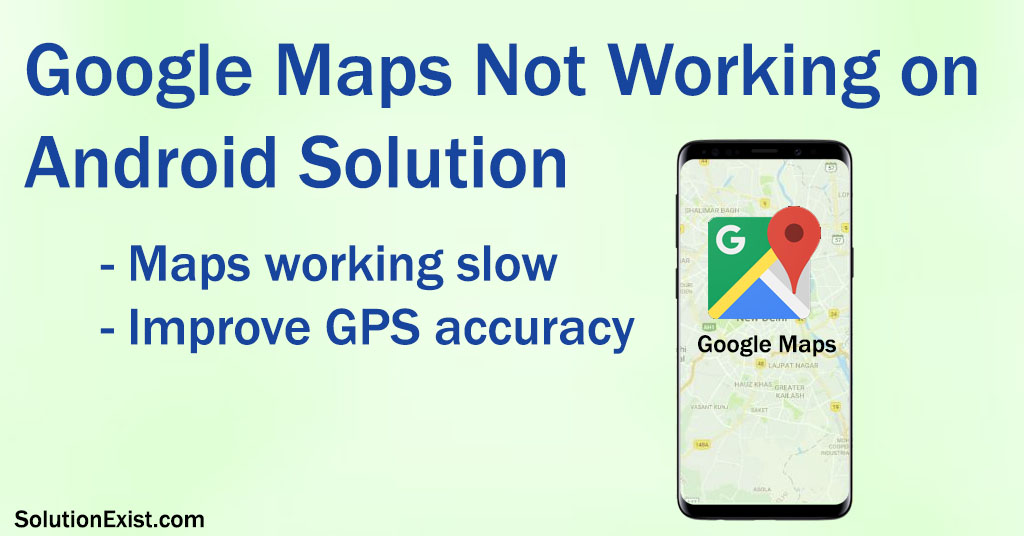 Google Maps Not Working On Android Solution