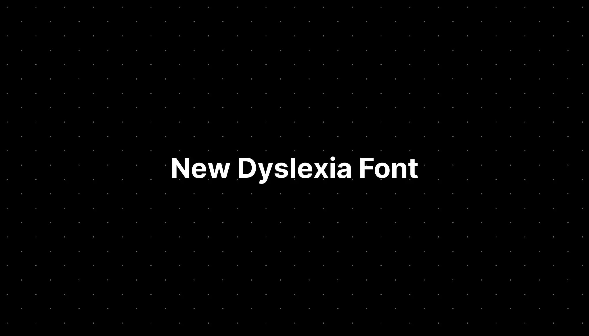 New Dyslexia Font Sophia Atkinson