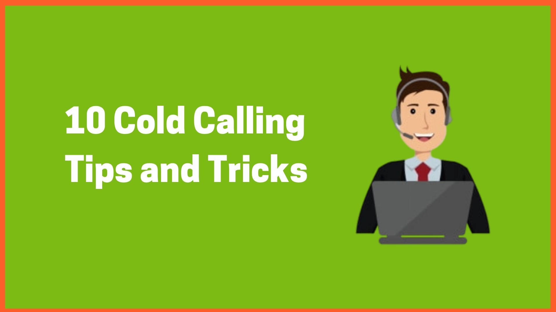 10 Cold Calling Tips and Tricks