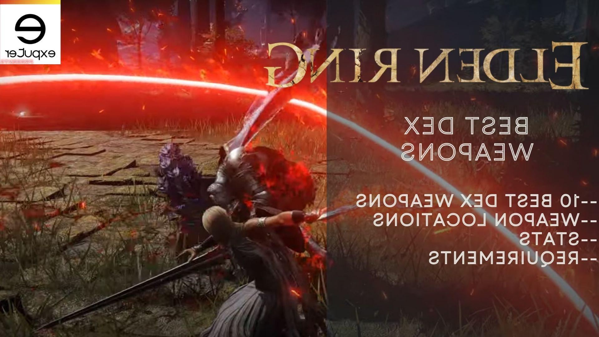 Elden Ring's Best Dex Weapons Location & Stats location & stats