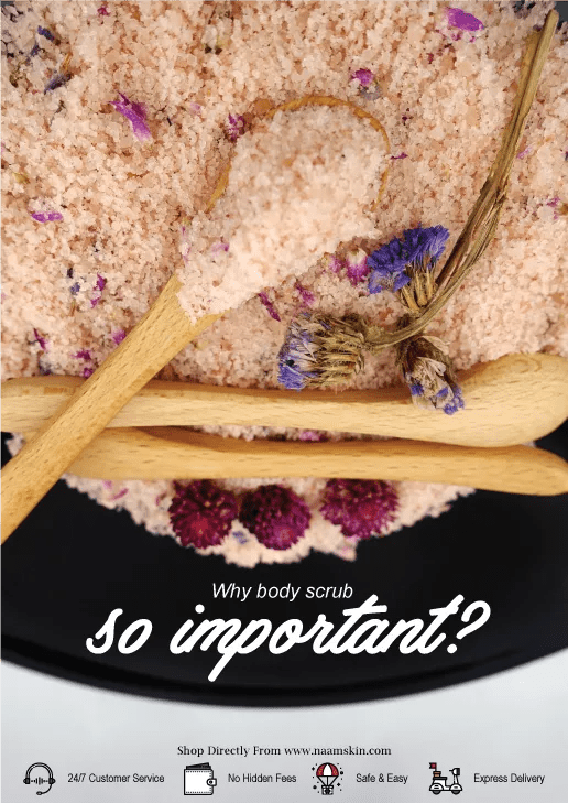 Why Body Scrub So Important Naam • Redefining Beauty • Handmade