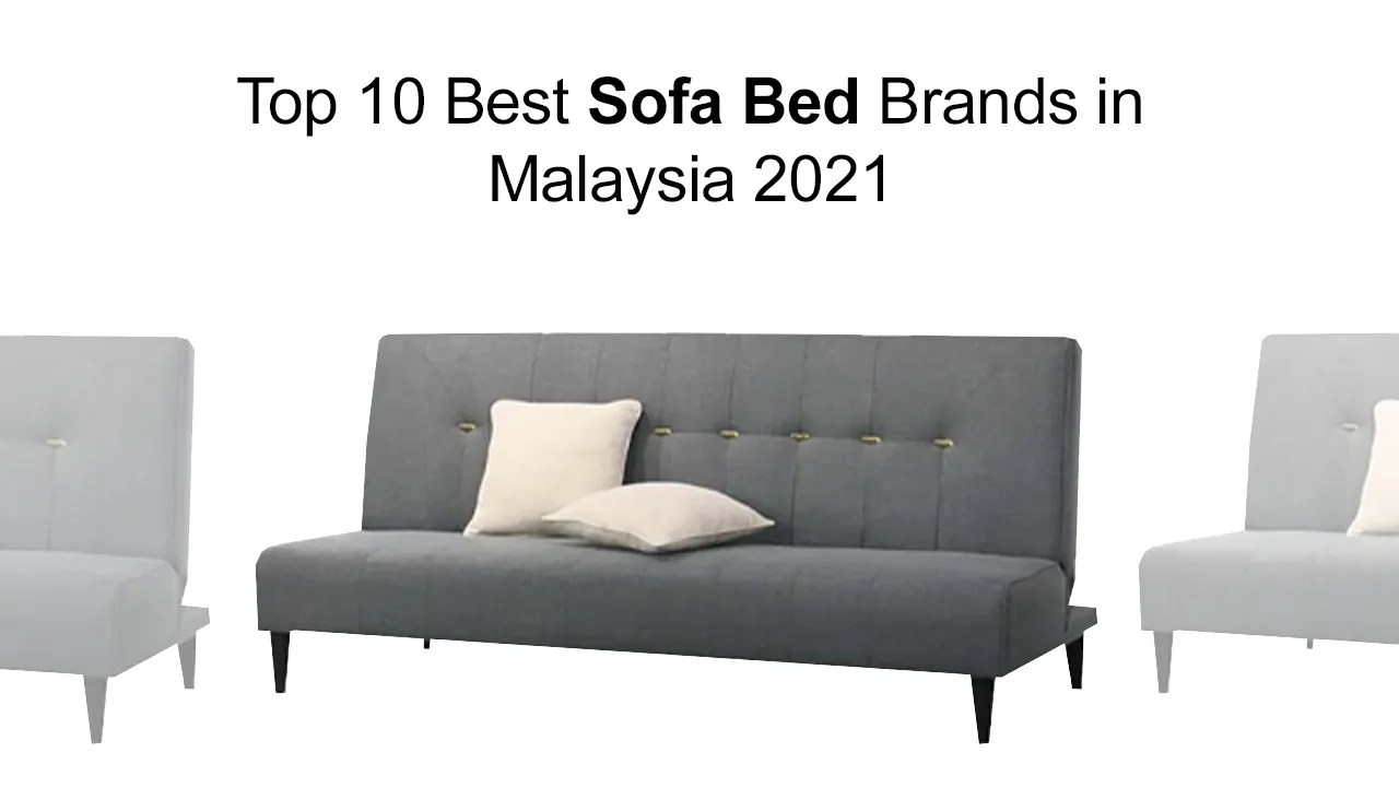 Top 10 Best Sofa Bed Brands in Malaysia 2021 Furniture