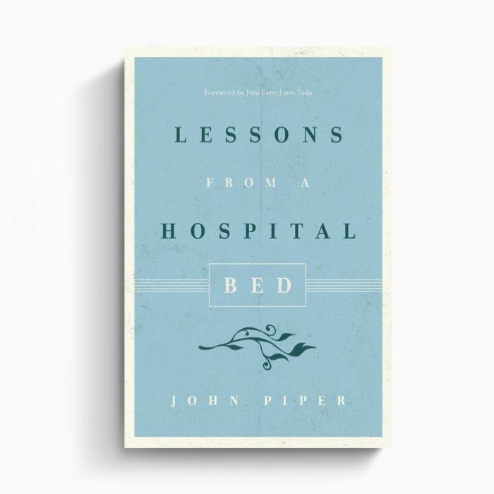 Lessons from a Hospital Bed (John Piper) 仰望书坊 Behold Treasures Resources