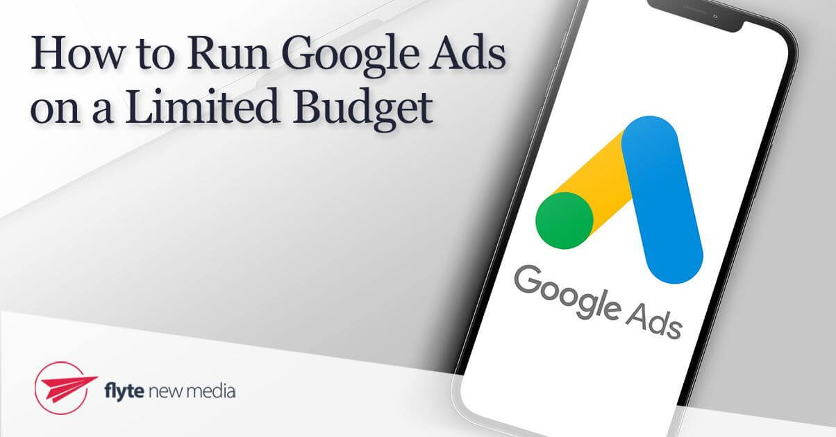 How to Run Google Ads on a Limited Budget & Get a Positive ROI
