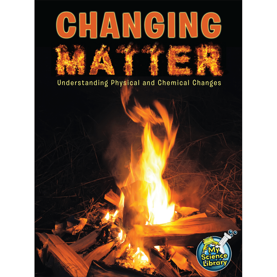 Changing Matter Understanding Physical and Chemical