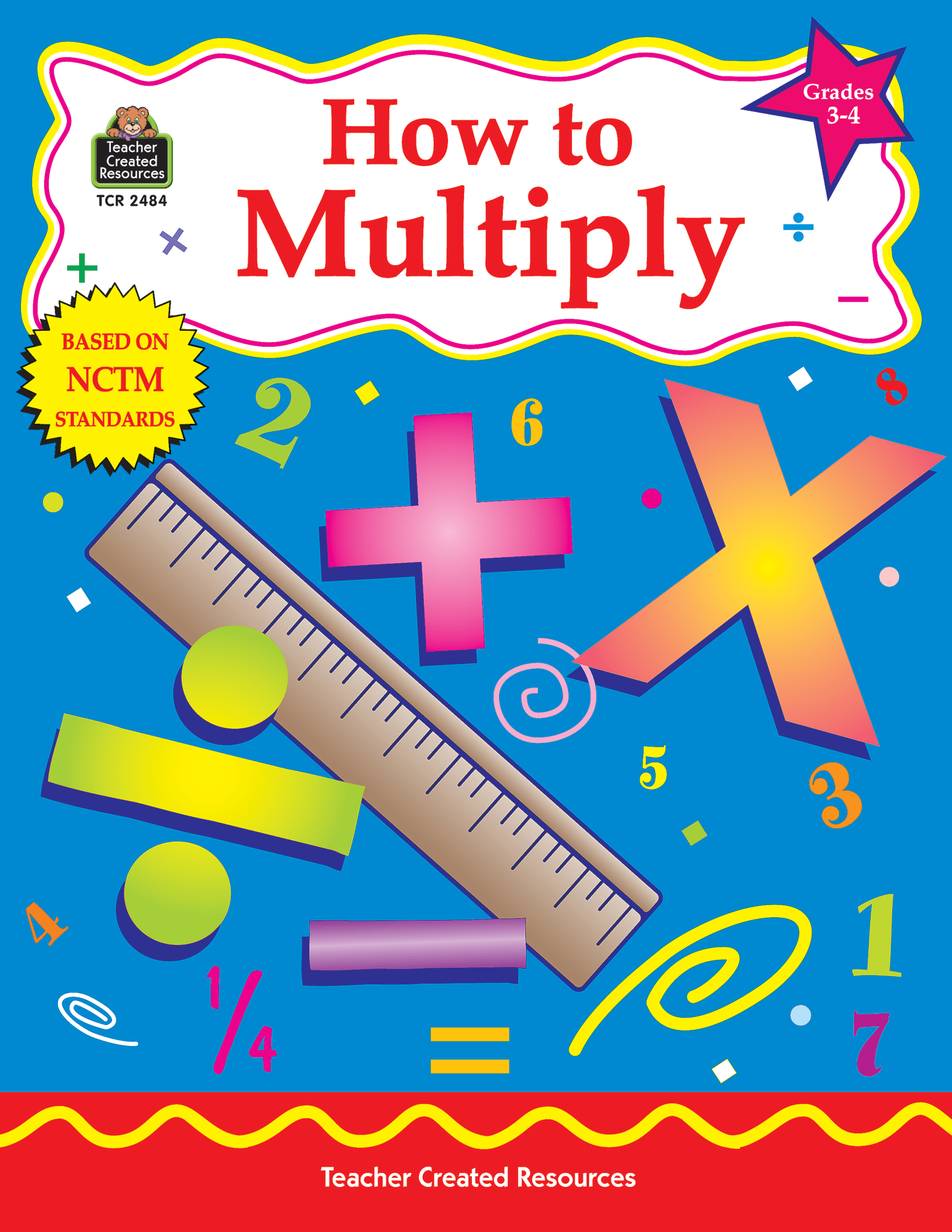 How to Multiply, Grades 34 TCR2484 Teacher Created Resources