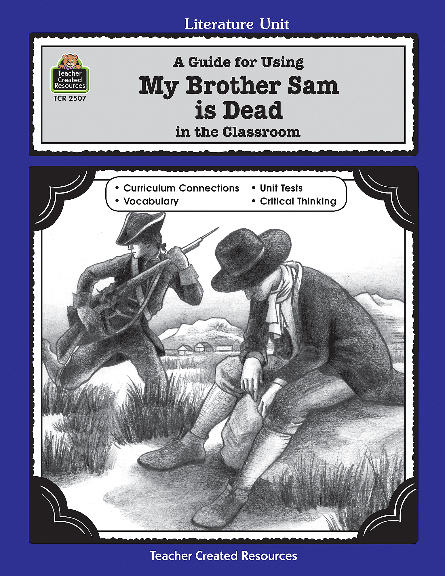 A Guide for Using My Brother Sam is Dead in the Classroom TCR2507