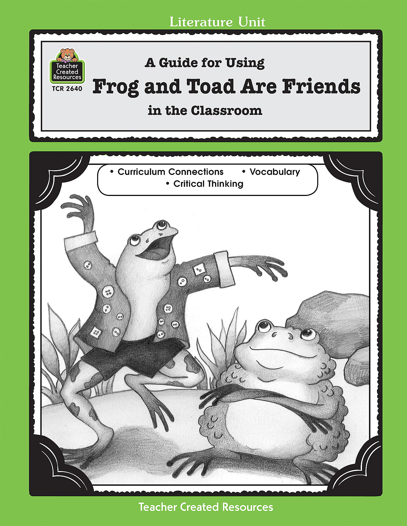 A Guide for Using Frog and Toad Are Friends in the Classroom TCR2640
