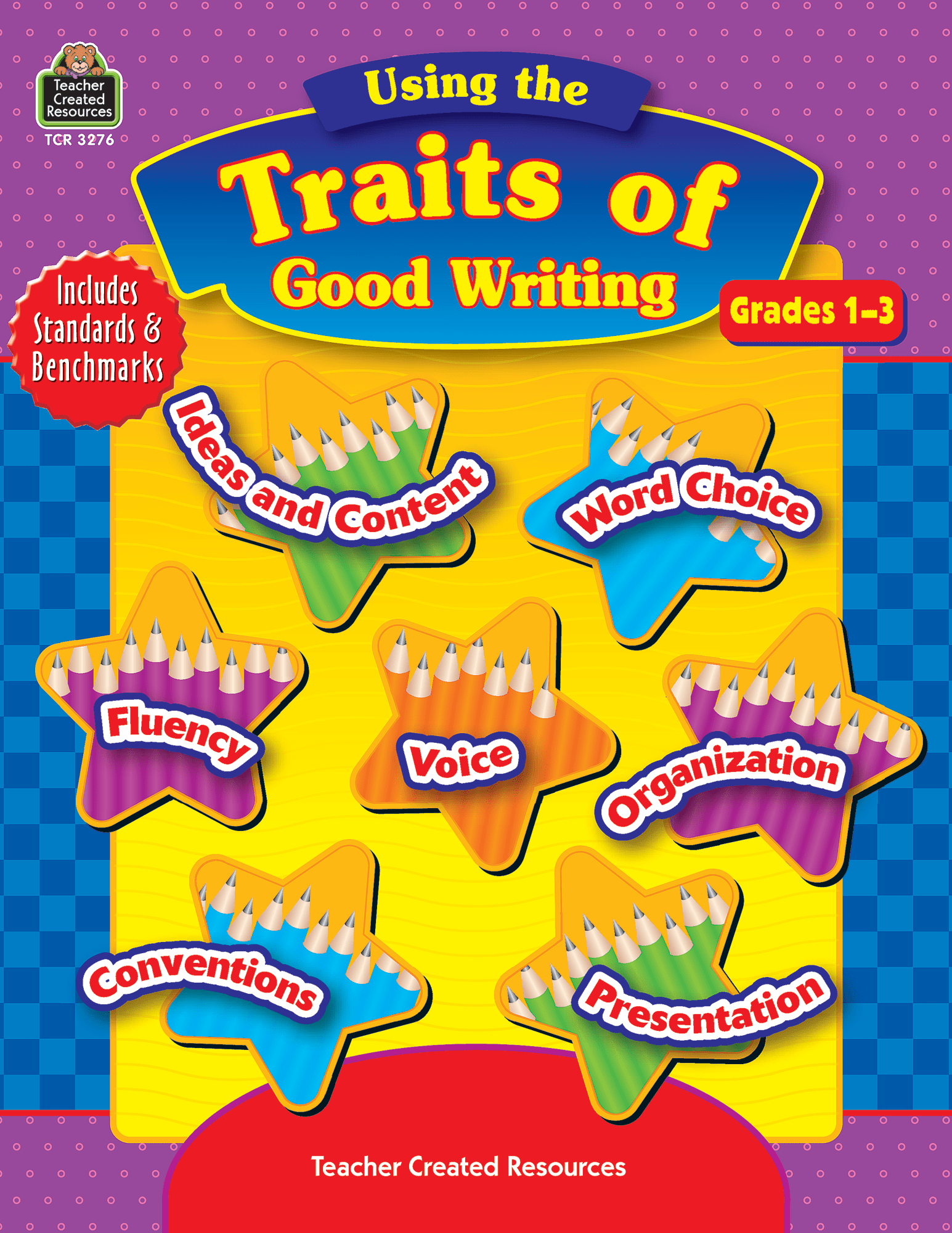 Using the Traits of Good Writing TCR3276 Teacher Created Resources